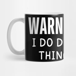 warning i do dumb things Mug